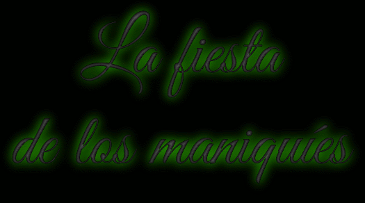 LA FIESTA DE LOS MANIQUÍES